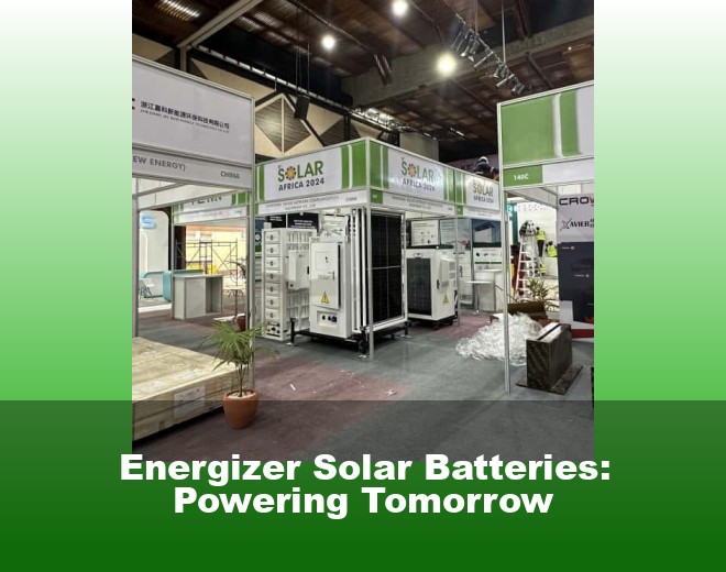 Energizer Solar Batteries: Powering Tomorrow